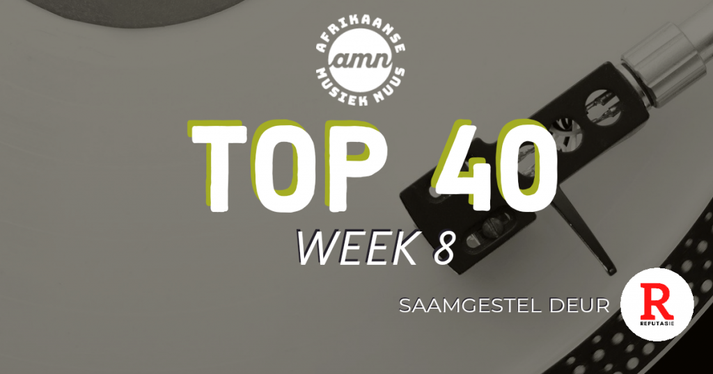 Afrikaanse Musieknuus Top 40: Week 8